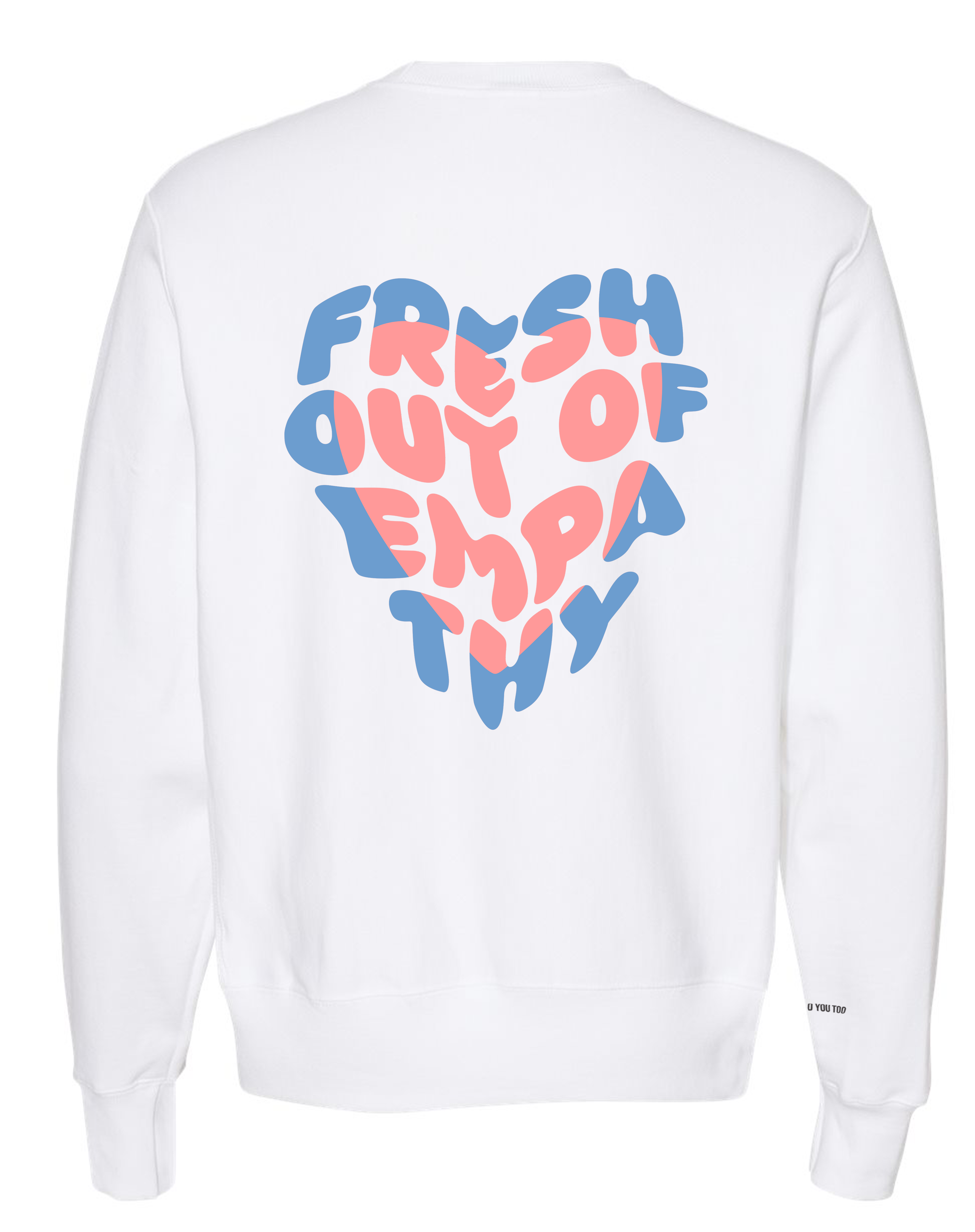 Fresh Out of Empathy Crewneck